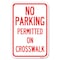 Signmission No Parking Permitted on Crosswalk Heavy-Gauge Aluminum Sign, 12" x 18", A-1218-23678 A-1218-23678 - alternate 1